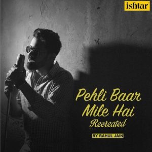 Pehli Baar Mile Hai – Recreated (2018) Album Art