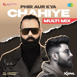 Phir Aur Kya Chahiye – Multi Mix