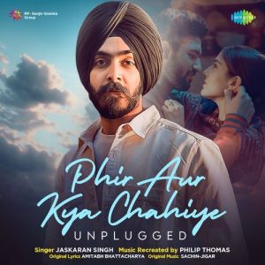 Phir Aur Kya Chahiye – Unplugged
