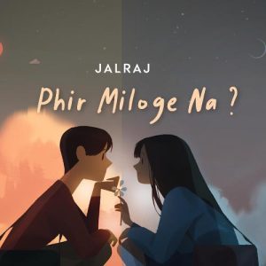 Phir Miloge Na