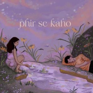 Phir Se Kaho (feat. Rekha Bhardwaj) (2022) Album Art