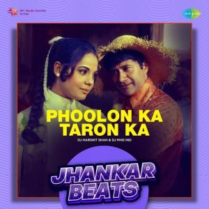 Phoolon Ka Taron Ka – Jhankar Beats