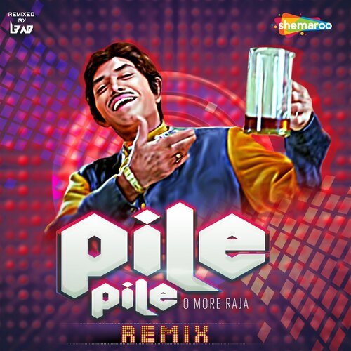 Pile Pile O More Raja – Remix