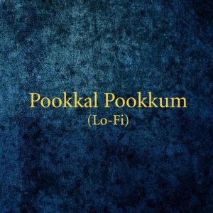 Pookkal Pookkum (Lo-Fi) (2023) Album Art
