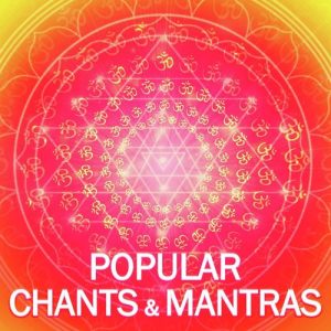 Popular Chants & Mantras