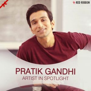 Pratik Gandhi – Artist In Spotlight