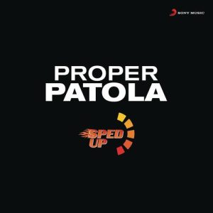 Proper Patola (Sped Up) (2023) Album Art
