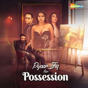 Pyaar Ishq Aur Possession (2024) Album Art