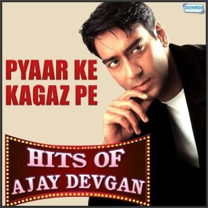 Pyaar Ke Kagaz Pe – Hits Of Ajay Devgan