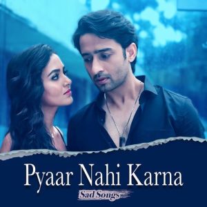 Pyaar Nahi Karna – Sad Songs (2021) Album Art