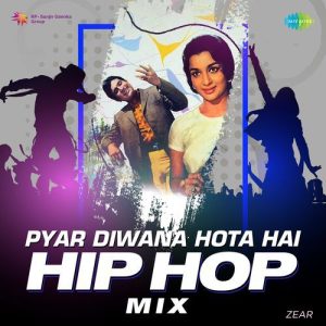 Pyar Diwana Hota Hai – Hip Hop Mix