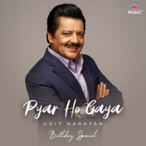 Pyar Ho Gaya – Udit Narayan Birthday Special