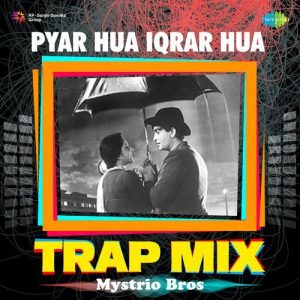 Pyar Hua Iqrar Hua – Trap Mix