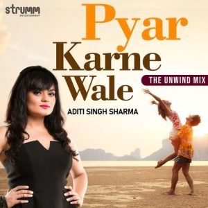 Pyar Karne Wale – Unwind Version