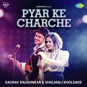 Pyar Ke Charche – Gaurav Dagaonkar And Shalmali Kholgade (2017) Album Art
