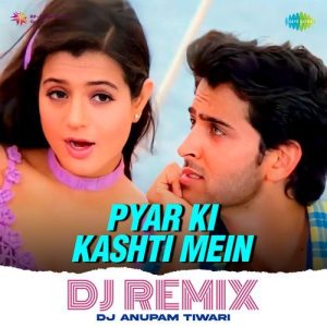 Pyar Ki Kashti Mein – Dj Remix