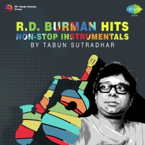 R.D. Burman Hits – Non-Stop Instrumentals By Tabun Sutradhar