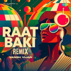 Raat Baki – Remix
