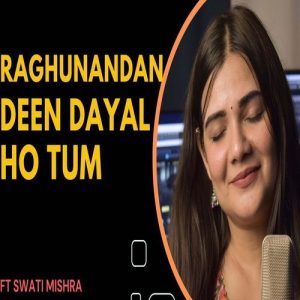 Raghunandan Deen Dayal Ho Tum