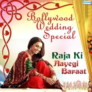 Raja Ki Aayegi Barat – Bollywood Wedding Special (2014) Album Art