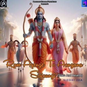 Ram Ayenge To Aangana Sajaungi (Slow And Reverb) (2024) Album Art
