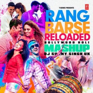 Rang Barse Reloaded – Bollywood Holi Mashup