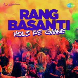 Rang Basanti Holi Ke Gaane (2020) Album Art