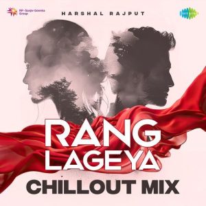 Rang Lageya – Chillout Mix (2025) Album Art