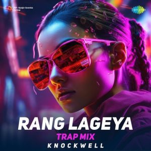 Rang Lageya – Trap Mix