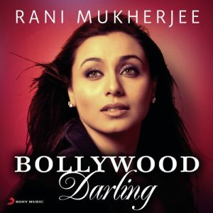 Rani Mukherjee: Bollywood Darling (2006) Album Art