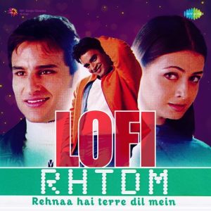 Rehnaa Hai Terre Dil Mein – LoFi (2023) Album Art