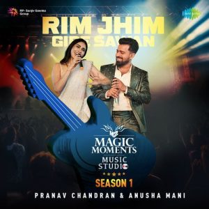 Rim Jhim Gire Sawan – Magic Moments Music Studio Season 1 (2024) Album Art