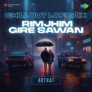 Rimjhim Gire Sawan – Chill Out Lofi Mix (2024) Album Art