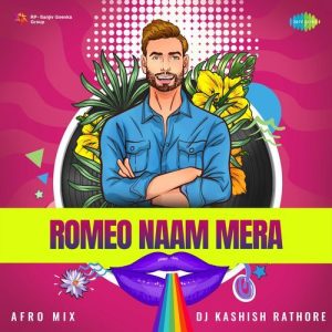 Romeo Naam Mera – Afro Mix