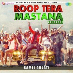 Roop Tera Mastana Reloaded – Ramji Gulati