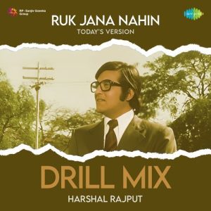 Ruk Jana Nahin Today’s Version – Drill Mix (2025) Album Art