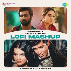 Saanjha x Chura Liya Hai – LoFi Mashup
