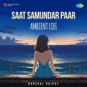 Saat Samundar Paar – Ambient LoFi (2024) Album Art