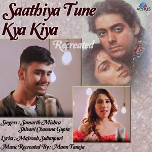 Saathiya Tune Kya Kiya – Recreated