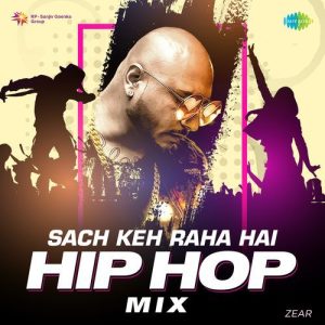 Sach Keh Raha Hai – Hip Hop Mix