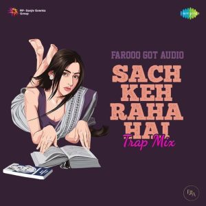 Sach Keh Raha Hai – Trap Mix