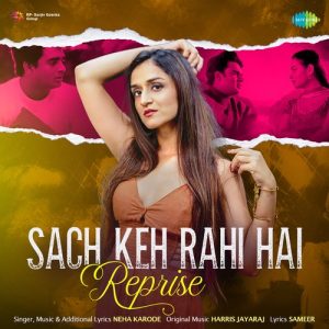 Sach Keh Rahi Hai – Reprise