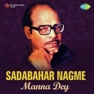 Sadabahar Nagme – Manna Dey