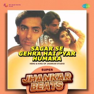 Sagar Se Gehra Hai Pyar Humara – Super Jhankar Beats (2023) Album Art