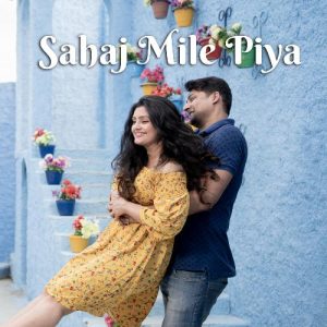 Sahaj Mile Piya