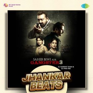 Saheb Biwi Aur Gangster 3 – Jhankar Beats Album Art