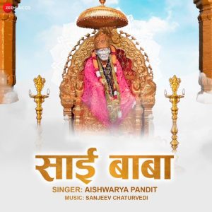 Sai Baba by Aishwarya Pandit – Zee Music Devotionals (2022) Album Art