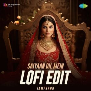 Saiyaan Dil Mein – LoFi Edit