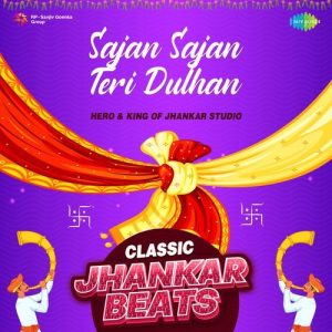 Sajan Sajan Teri Dulhan – Classic Jhankar Beats (2024) Album Art
