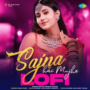Sajna Hai Mujhe – Lofi